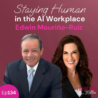 Staying Human in the AI Workspace with Edwin Mouriño-Ruiz (Ep134)