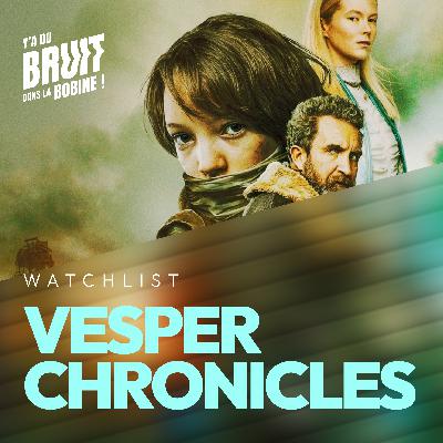 [watchlist] Vesper Chronicles - Fable SF post-humaine