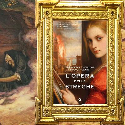 Francesca Thellung Di Courtelary: "L'opera delle streghe"