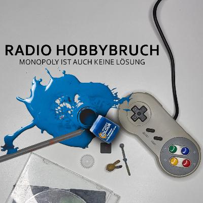 Radio Hobbybruch #27 Übelste Farbflecken und Ohrenklingeln