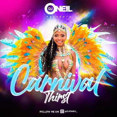CARNIVAL THIRST 2023 BY DJ ONEIL