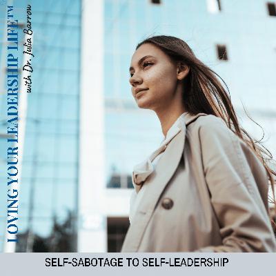 Self-Sabotage to Self-Leadership Self-Sabotage to Self-Leadership