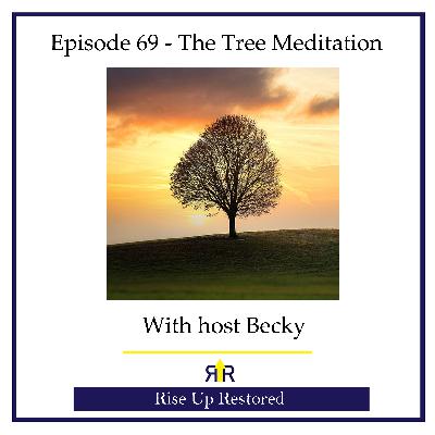 Ep. 69- The Tree Meditation Ep. 69- The Tree Meditation