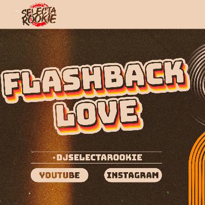 Mix Flashback Love PR - PTY 2025 (Sin Animacion) @djselectarookie