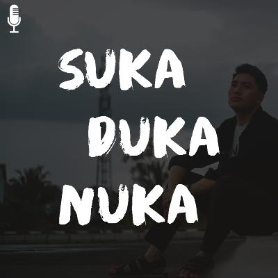 Suka Duka Nuka Episode 1 - Perkenalan