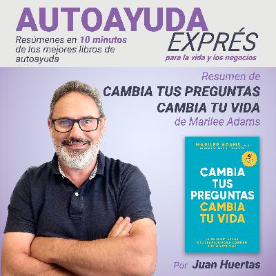 33. Resumen de CAMBIA TUS PREGUNTAS, CAMBIA TU VIDA de Marilee Adams