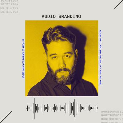 Nodes of Design#123: Audio Branding with Dexter Garcia
