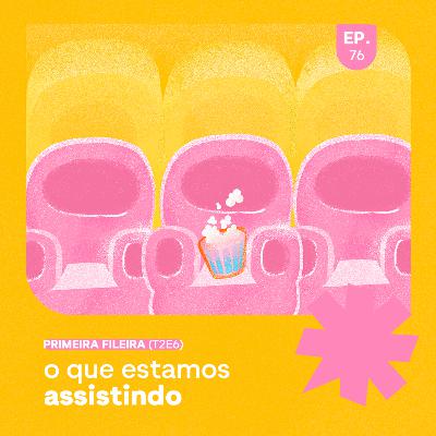 EP76 - PF: o que estamos assistindo