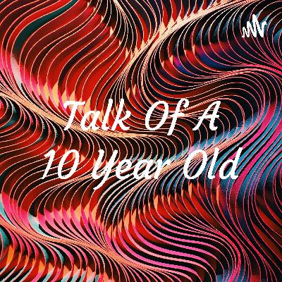 Talk Of A 10 Year Old (Trailer)