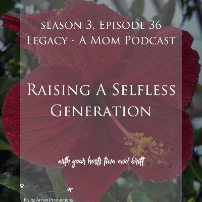 Raising a Selfless Generation
