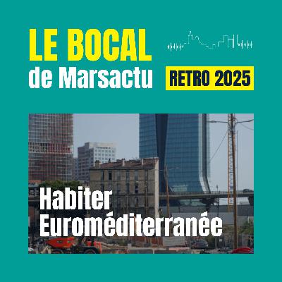 RETRO 2025 | Habiter Euroméditerranée