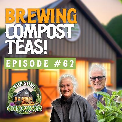 #62 - Compost Teas & Off Grid AirBnBs | Paul & Anita Day [VueGarden]