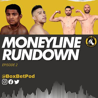 Box Bet Pod Moneyline Rundown - Episode 2