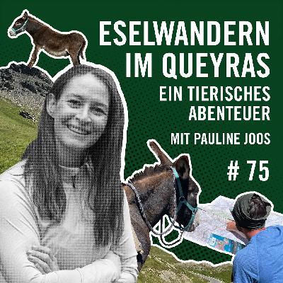 Eselwandern im Queyras - ein tierisches Abenteuer mit Pauline Joos #75