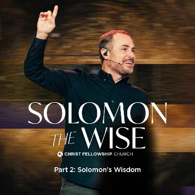 Solomon the Wise Part 2: Solomon's Wisdom