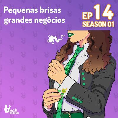 s01e14 — Pequenas Brisas Grandes Negocios