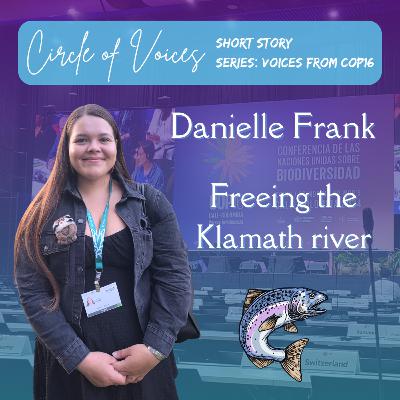 Short story / Indigenous leadership with Danielle Frank - Freeing the Klamath River