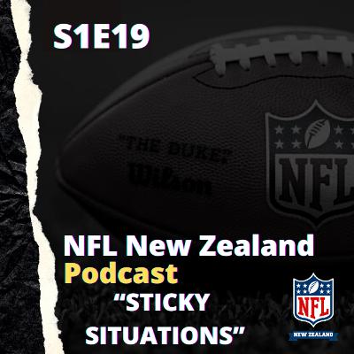 Sticky Situations - NFL New Zealand - Podcast S1E19 (#19) 31.7.21