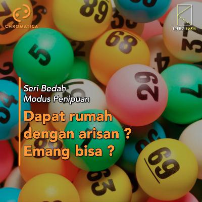 [Seri Bedah Modus Penipuan] Dapat rumah dengan arisan ? Emang bisa ?