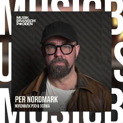 258. Musik, podd & livet däremellan - Per Nordmark, Nordmark Pod & Gorma