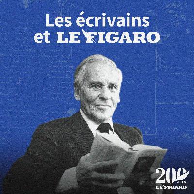 Les écrivains et Le Figaro 3/3 : Jean d'Ormesson, immortel directeur du Figaro