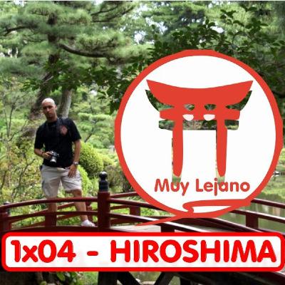 UPML Japón - 1x04 - Hiroshima