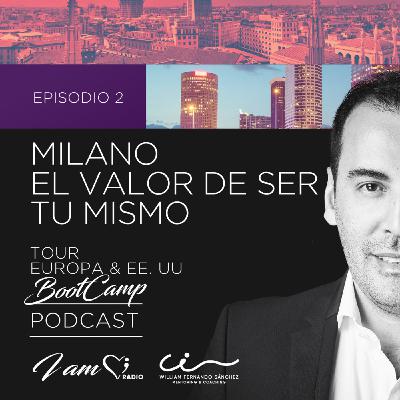 Milano: El valor de ser tu mismo