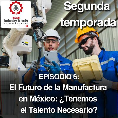 ¿Está preparado el talento mexicano para los cambios en la industria?