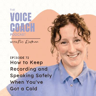 072 How to Keep Recording and Speaking Safely When You've Got a Cold