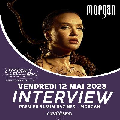 INTERVIEW MORGAN VENDREDI 12 MAI 2023