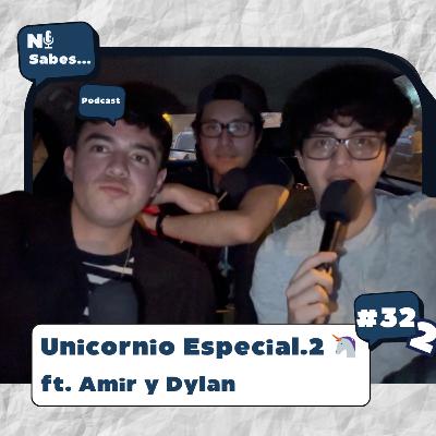 Unicornio especial. 2 🦄 + Amir y Dylan | Ni sabes… 32.2