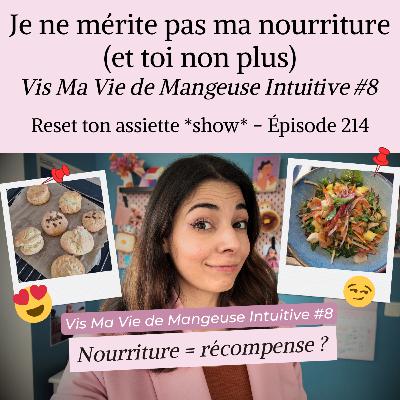 Je ne "mérite" pas ma nourriture (et toi non plus) - Vis Ma Vie de Mangeuse Intuitive #8 Je ne "mérite" pas ma nourriture (et toi non plus) - Vis Ma Vie de Mangeuse Intuitive #8