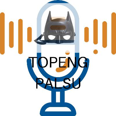 TOPENG PALSU