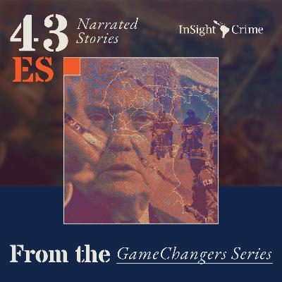 GameChangers: La lucha contra el crimen organizado se estanca bajo la administración Trump