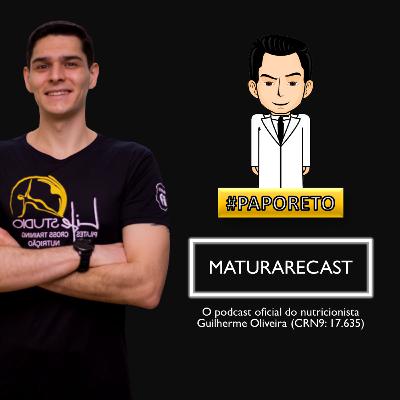 MaturareCast 03 - Hábitos familiares e doenças crônicas - Série PAPO RETO