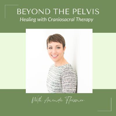 Ep 22: Craniosacral Therapy for healing chronic pain with Amanda
