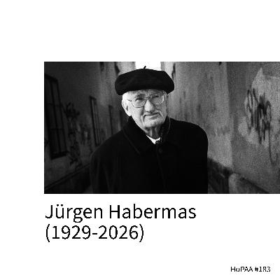 #183: Tribute to Jürgen Habermas (1929-2026) feat. Rick Roderick and Michael Sugrue