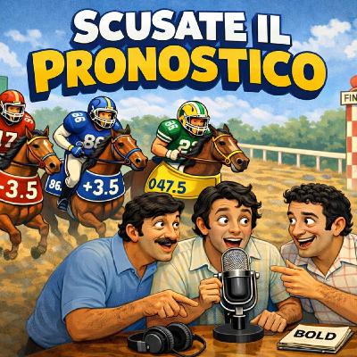Scusate il Pronostico - S09E22
