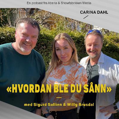 Hvordan ble du sånn, Carina Dahl