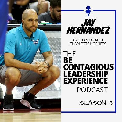 S3 EP 3 Jay Hernandez, Charlotte Hornets Assistant Coach