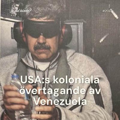 #204: USA:s koloniala övertagande av Venezuela