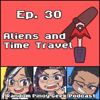 Aliens and Time Travel | #30 Aliens and Time Travel | #30