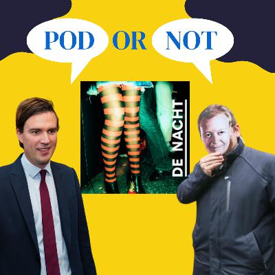 #11 - De Nacht -Pod or Not