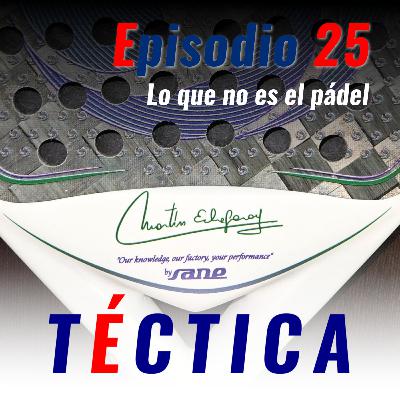25 - Lo que no es el pádel