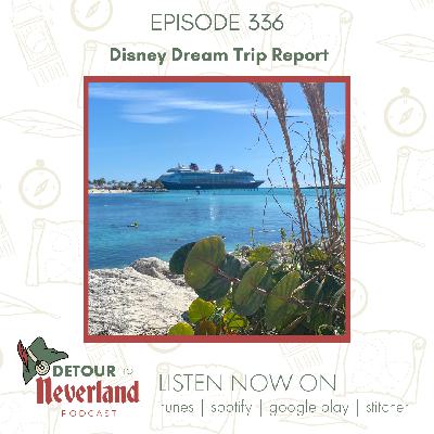 Episode 336 | Disney Dream Trip Report Episode 336 | Disney Dream Trip Report