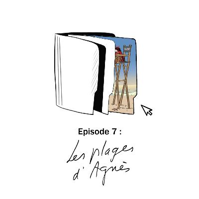 Episode 7 : Les plages d'Agnès (Varda, 2009)