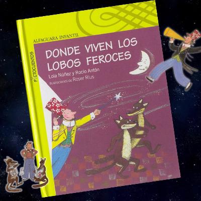 Donde viven los lobos feroces 🐺 | Lola Nuñez y Rocio Anton | 📚 Cuentos para dormir
