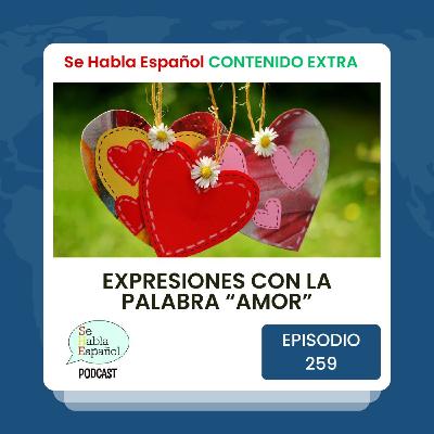 Episodio 259 Extra: Expresiones con la palabra "AMOR" - Episodio exclusivo para mecenas