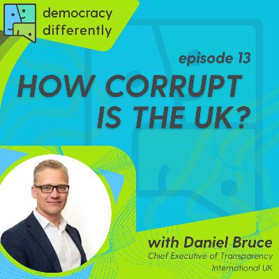 How Corrupt is the UK? With Daniel Bruce