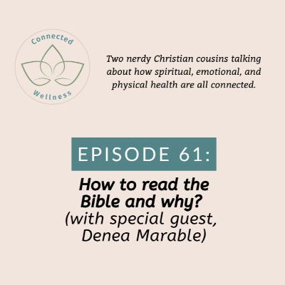 Ep. 61: How to read the Bible and why? (ft. Denea Marable)